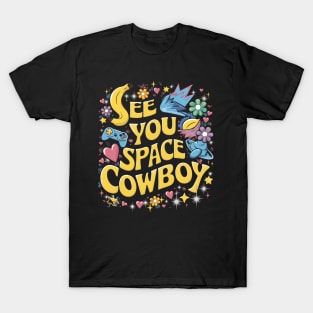 See You Space Cowboy T-Shirt